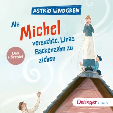 Als Michel versuchte, Linas Backenzahn zu ziehen. Das Hörspiel, 9783837393064