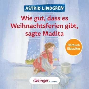 Wie gut, dass es Weihnachtsferien gibt, sagte Madita. Hörbuchklassiker, 9783837361803