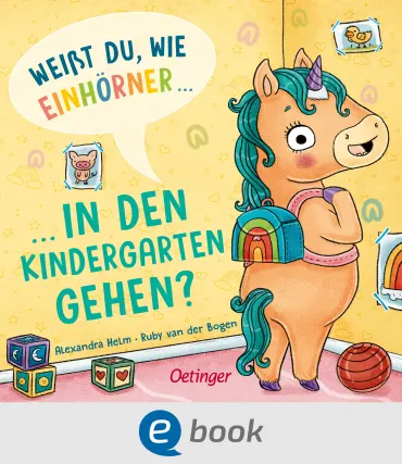 Weißt du, wie Einhörner in den Kindergarten gehen?, 9783960526254