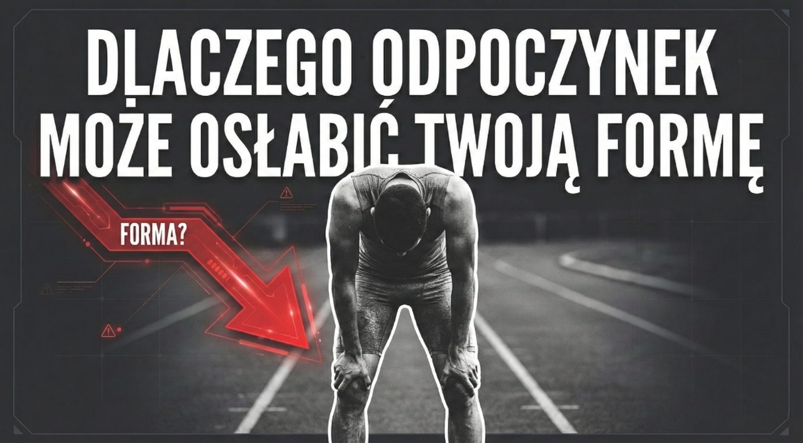 Dlaczego odpoczynek może osłabić Twoją formę