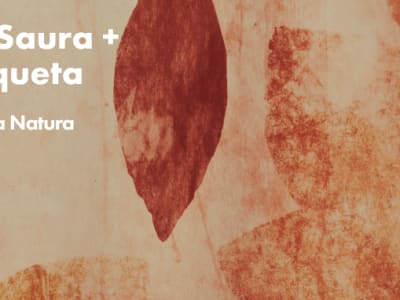 Regina Saura & Rita Roqueta: Dialogues with Nature