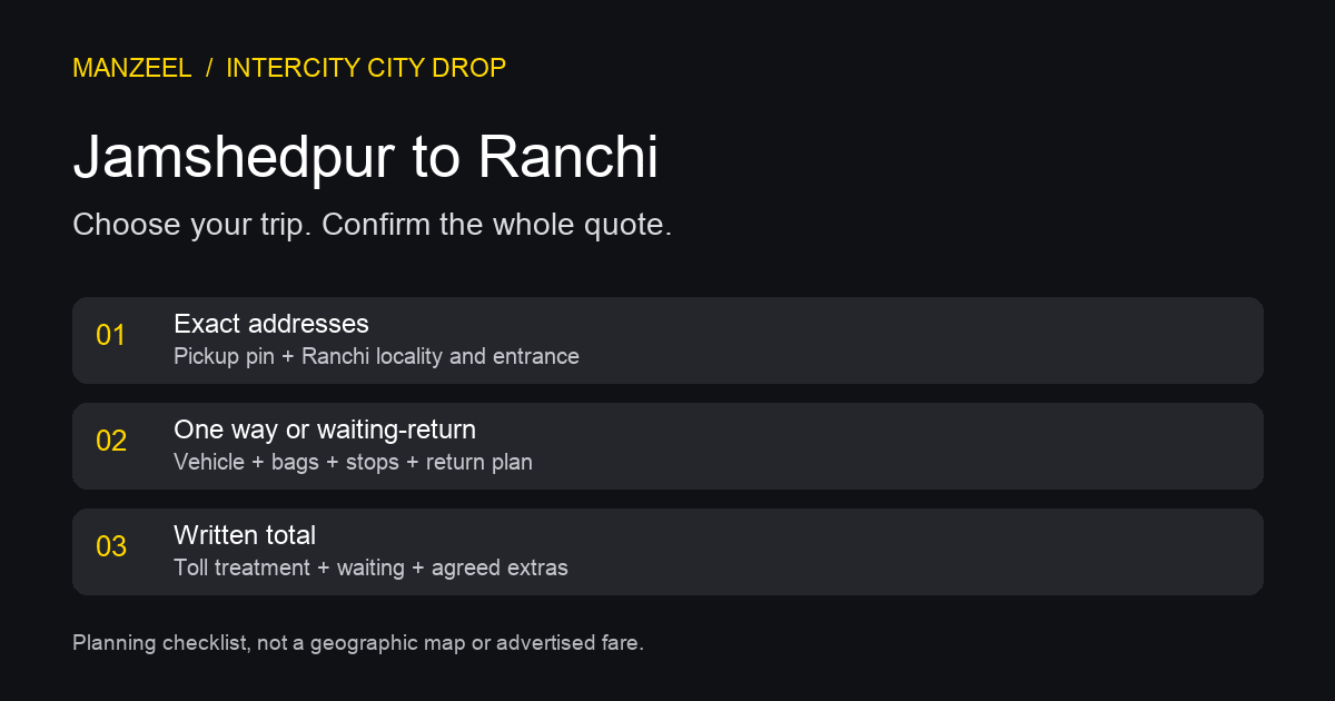 Jamshedpur to Ranchi city-drop checklist: exact addresses, trip choice and complete written quote