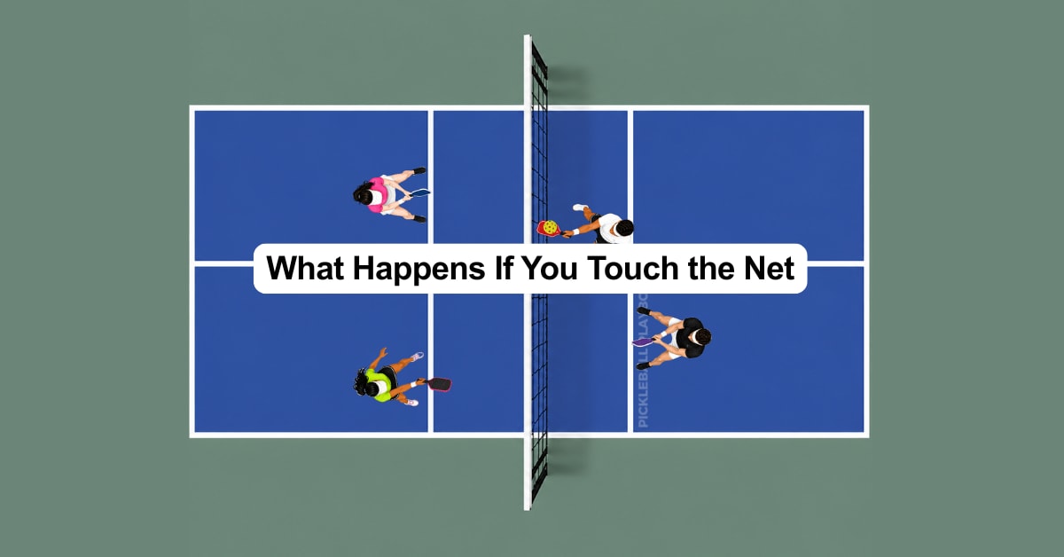 What Happens If You Touch the Net in Pickleball?