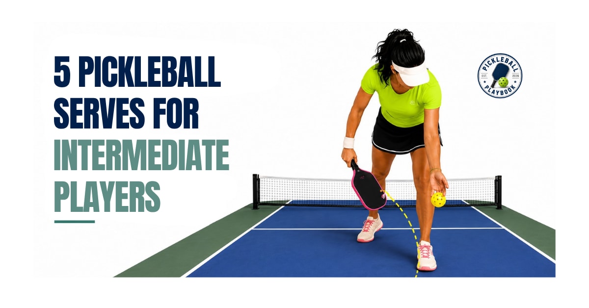 5 Pickleball Serves for Intermediate Players