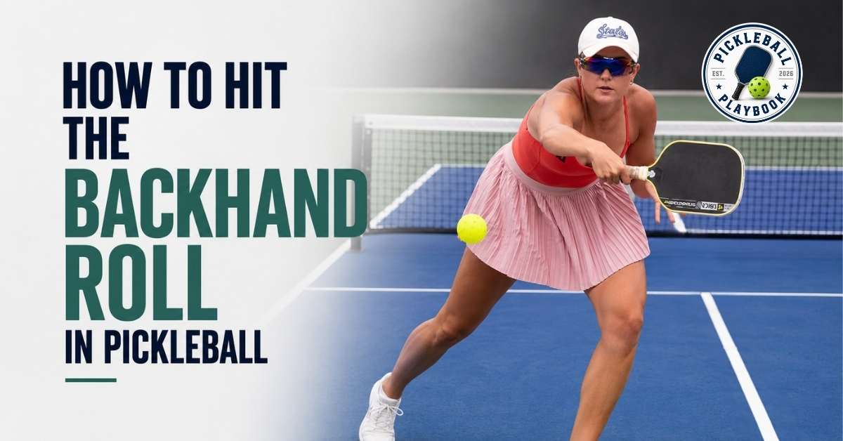 How to Hit the Backhand Roll in Pickleball