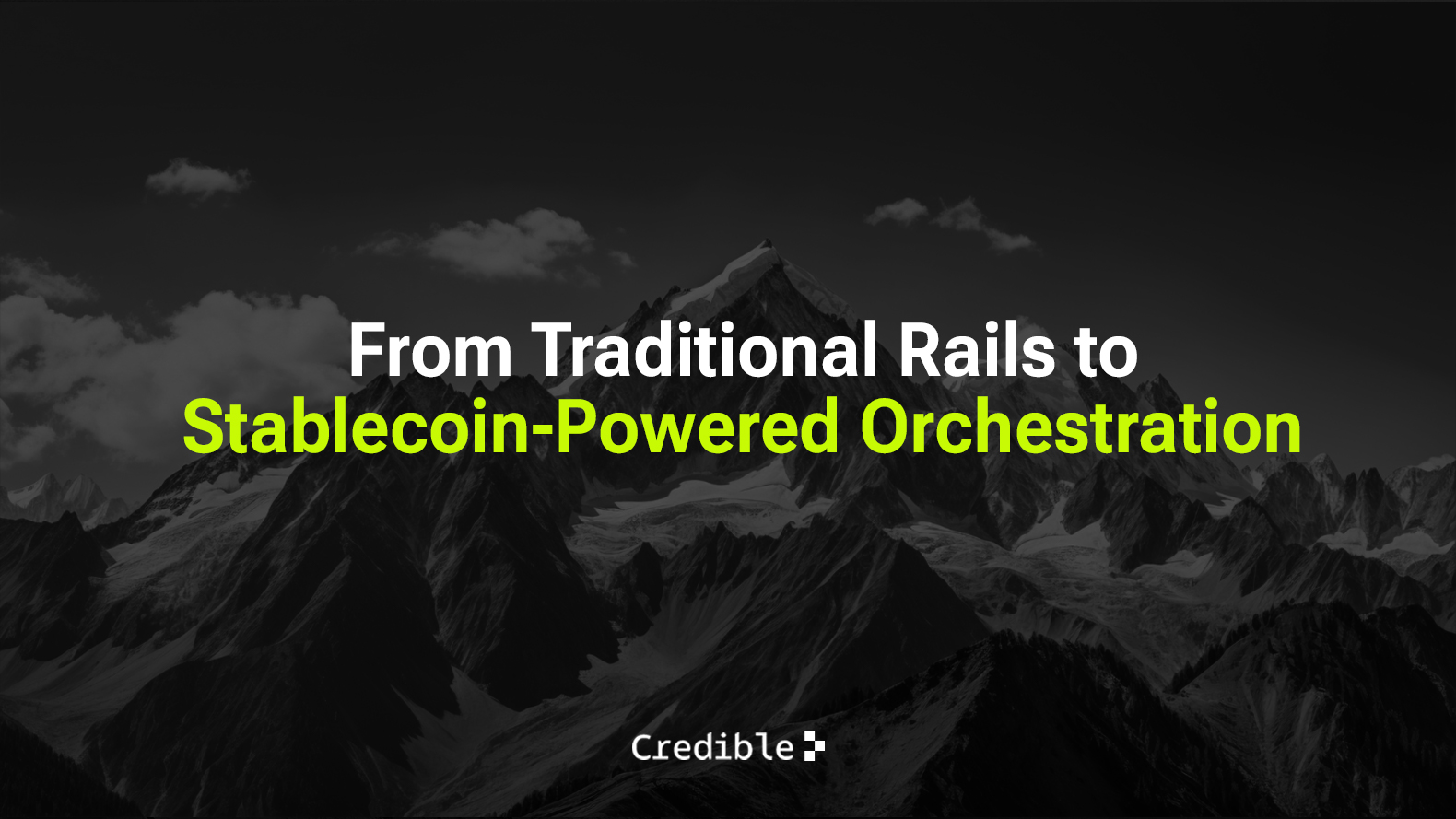 Beyond Routing: Why the Future of Payment Orchestration is Powered by Stablecoins