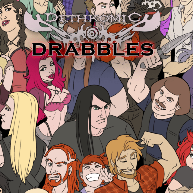 Dethkomic: Drabbles