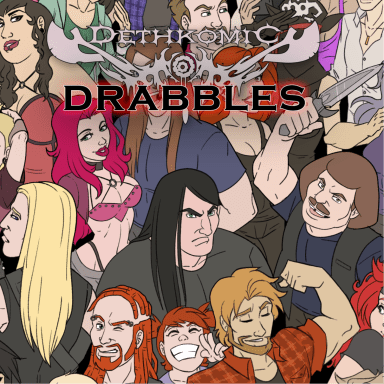Dethkomic: Drabbles, a Metalocalypse fanfiction comic. A series of fancomics set in the Dethkomic universe which happen before, after, and during the main storyline. Mostly humorous one-shots, some serious, may contain tittyfish, do not consume while driving a double-neck guit-car, dethkomic is part of a complete and zazzy breakfast.
