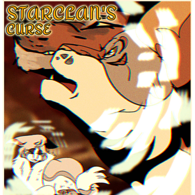 StarClan's Curse, a Warrior Cats fanfiction comic. StarClan's Curse is a story about a small kit named Foxpaw who has to survive and navigate his way around a prophecy about himself. While others try to help him find the light some also wish to see him fall into the darkness, which way will Foxpaw fall..