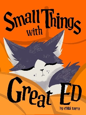 Small Things with Great Ed, a Ed Edd n Eddy fanfiction comic. This is the story of how Edd met his beloved Cat, Isaac.
