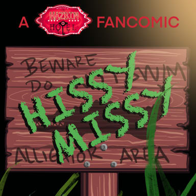 Hissy Missy, a Hazbin Hotel and Helluva Boss fanfiction comic. Alastor used to have a pet… and recently has become nostalgic about it. What happens when he decides to contract certain I.M.P. Business to help him bring his beloved alligator from the living world back to Hell?