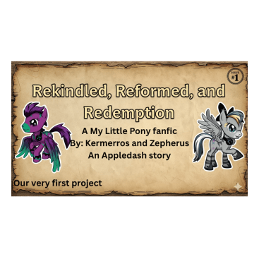Rekindled, Reformed, and Redemption, a My Little Pony fanfiction comic. A family is torn apart due to addiction