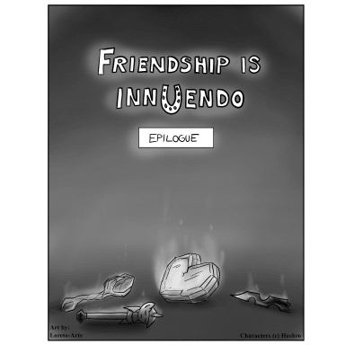 Episode-13: - Vol. 1: Epilogue of Friendship is Innuendo (MLP), a My Little Pony fanfiction comic. In hindsight, this probably could have been its own chapter proper...