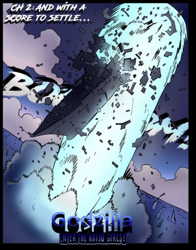 Episode-2: - And With A Score To Settle... of Godzilla : Enter The Kaiju Girls, a Godzilla fanfiction comic. 