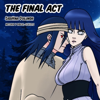 Episode-2: - The Final Act doujinshi [2/4] of The Final Act doujinshi, a Naruto fanfiction comic. El enemigo se presenta frente a Sasuke y Hinata, mientras tanto Sakura descubre que Naruto ha perdido la memoria momentáneamente.