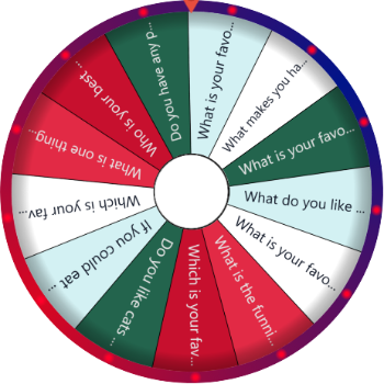 Spin the Wheel: what is your favorite color and why?, what do you like most about school?, what is your favorite hobby? q7pl