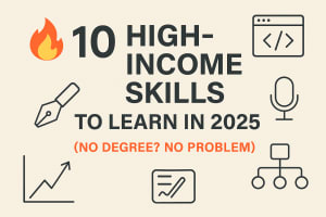 Cover image for 10 High-Income Skills to Learn in 2025 (No Degree? No Problem)