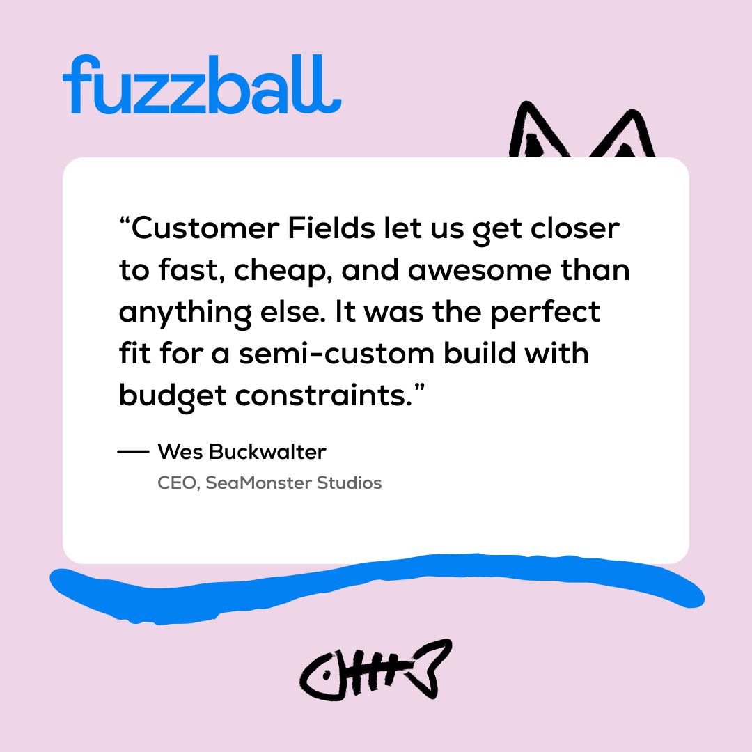 Helium Customer Fields is "Fast, cheap, and awesome" testimonial from SeaMonster Studios
