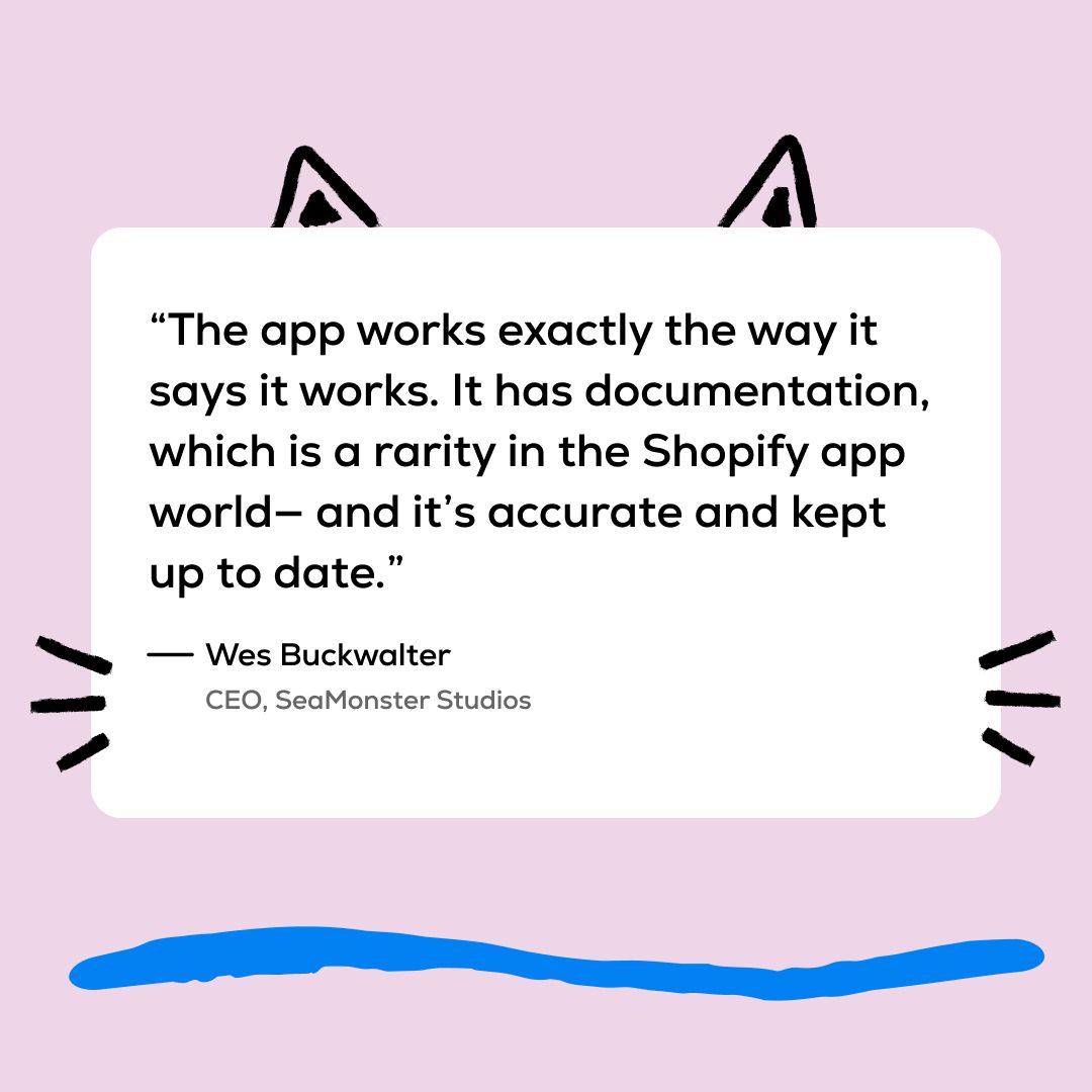 Helium Customer Fields "Shopify App is accurate and up to date" testimonial from SeaMonster Studios