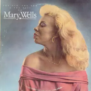 The Old, The New & The Best Of Mary Wells cover art