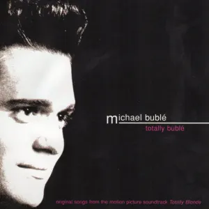Totally Bublé (Original Songs From The Motion Picture Soundtrack Totally Blonde) cover art