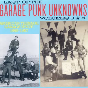 Last Of The Garage Punk Unknowns Volumes 3 & 4 (American Teenage Garage Hoot! 1965-1967) cover art