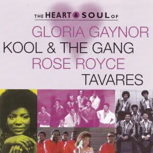 The Heart & Soul Of Gloria Gaynor, Kool & The Gang, Rose Royce, Tavares cover art