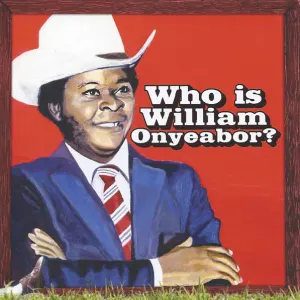 Who Is William Onyeabor? cover art