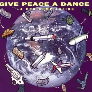 Give Peace A Dance: A CND Compilation cover art