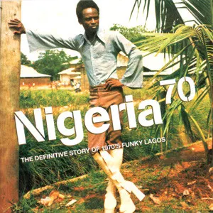 Nigeria 70 (The Definitive Story of 1970's Funky Lagos) cover art