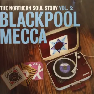 The Northern Soul Story Vol. 3: Blackpool Mecca cover art