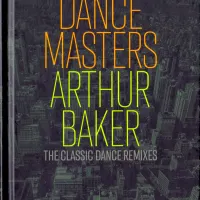 Dance Masters: Arthur Baker (The Classic Dance Remixes) cover art