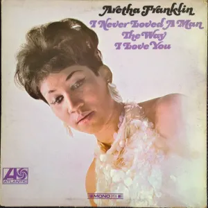 I Never Loved A Man The Way I Love You cover art