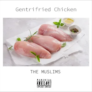 Gentrifried Chicken cover art