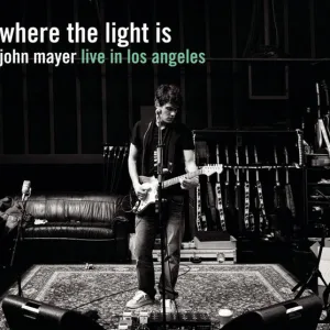Where The Light Is: John Mayer Live In Los Angeles cover art