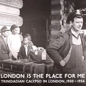 London Is The Place For Me: Trinidadian Calypso In London, 1950 cover art