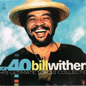 Top 40 Bill Withers. His Ultimate Top 40 Collection cover art