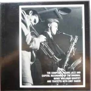 The Complete Pacific Jazz And Capitol Recordings Of The Original Gerry Mulligan Quartet And Tentette With Chet Baker cover art