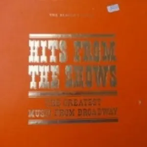 Hits From The Shows (The Greatest Music From Broadway) cover art