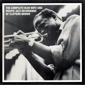 The Complete Blue Note And Pacific Jazz Recordings Of Clifford Brown cover art