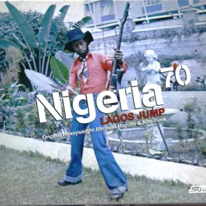Nigeria 70 (Lagos Jump: Original Heavyweight Afrobeat, Highlife & Afro-Funk) cover art