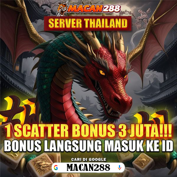 MACAN288:DENGAN SERVER THAILAND KINI SEMAKIN GAMPANG MENANG