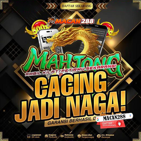 MACAN288: GILIRAN KAMU SANG CACING JADI NAGA, AMBIL KILAT PETIRMU DI MACAN288