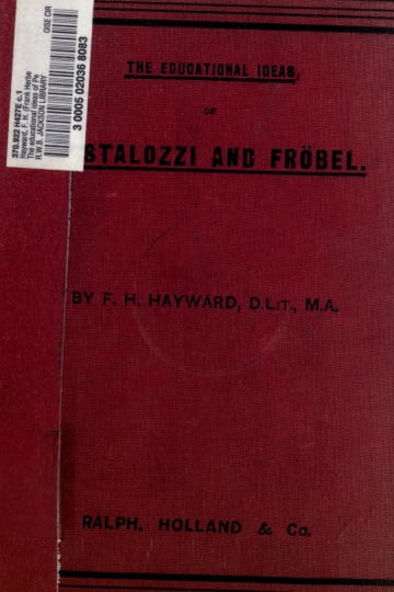 Cover of The educational ideas of Pestalozzi and Frobel. --