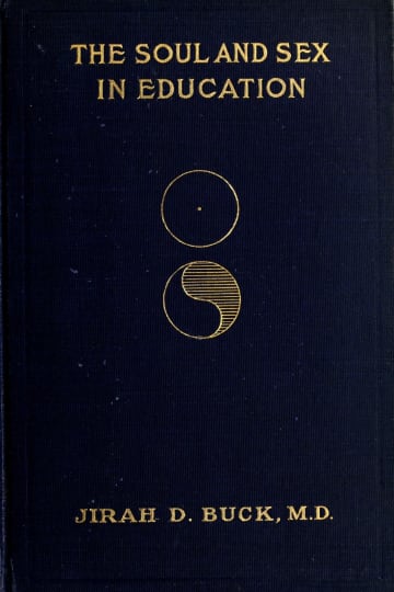 Cover of Soul and Sex in Education: Morals, Religion and Adolescence; Scientific Psychology for Parents and Teachers With a Chapter on Love, Marriage, Celibacy and Divorce (1912) [Miscellaneous Works]