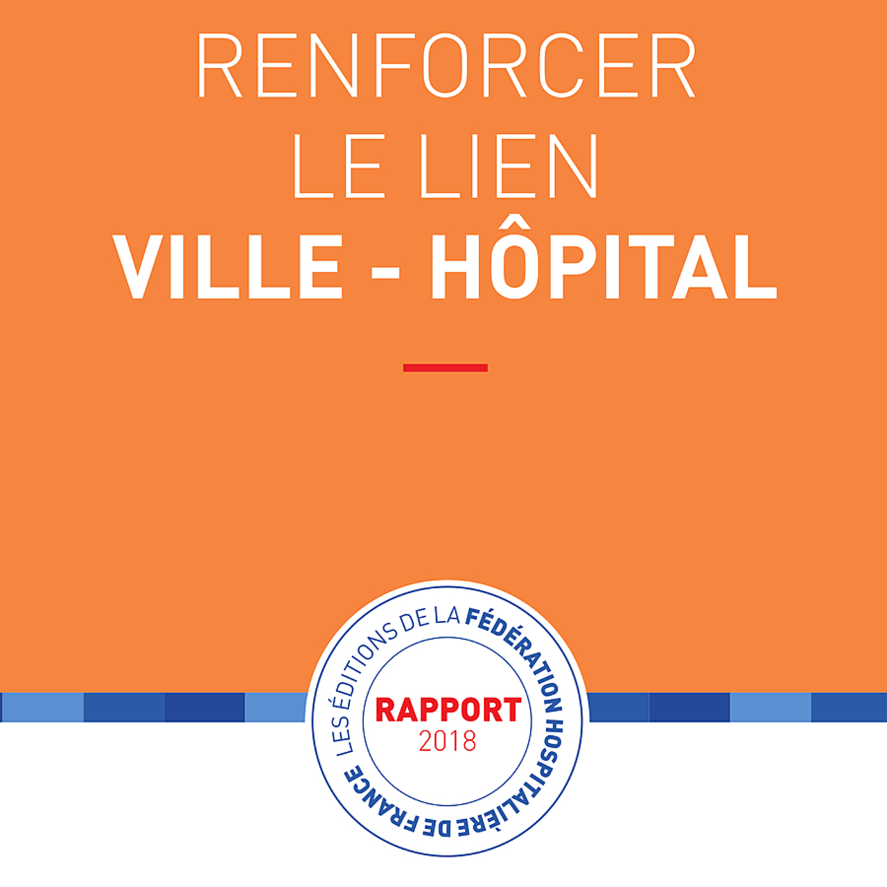 Le rapport de la FHF sur les liens ville-hôpital