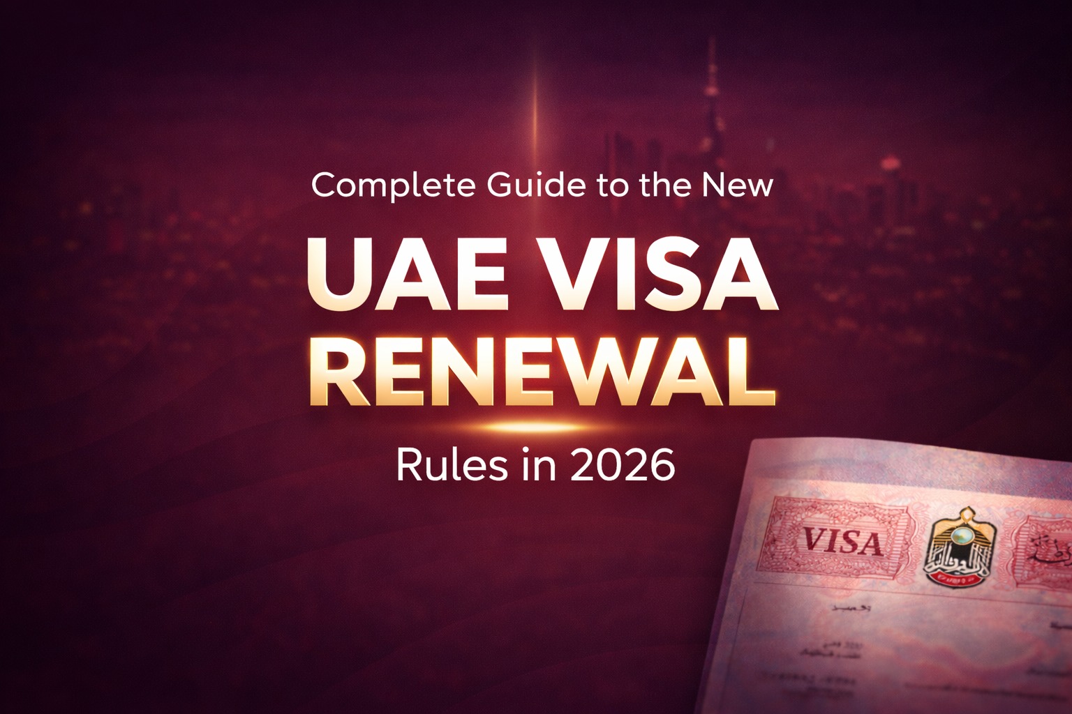 Complete Guide to the New UAE Visa Renewal Rules in 2026