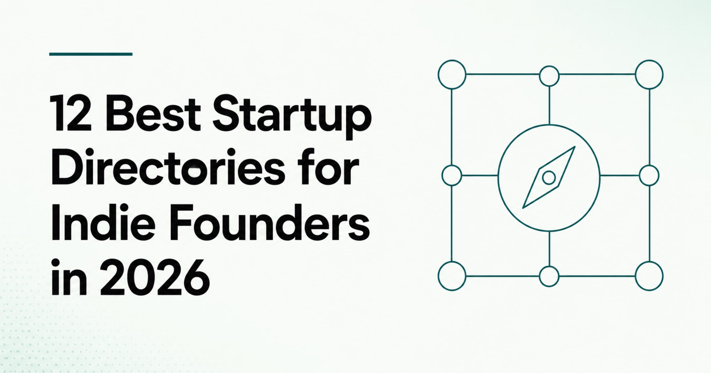 12 Best Startup Directories for Indie Founders in 2026
