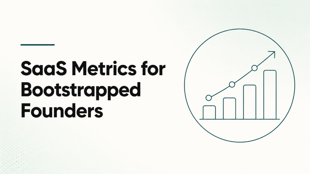 SaaS Metrics for Bootstrapped Founders