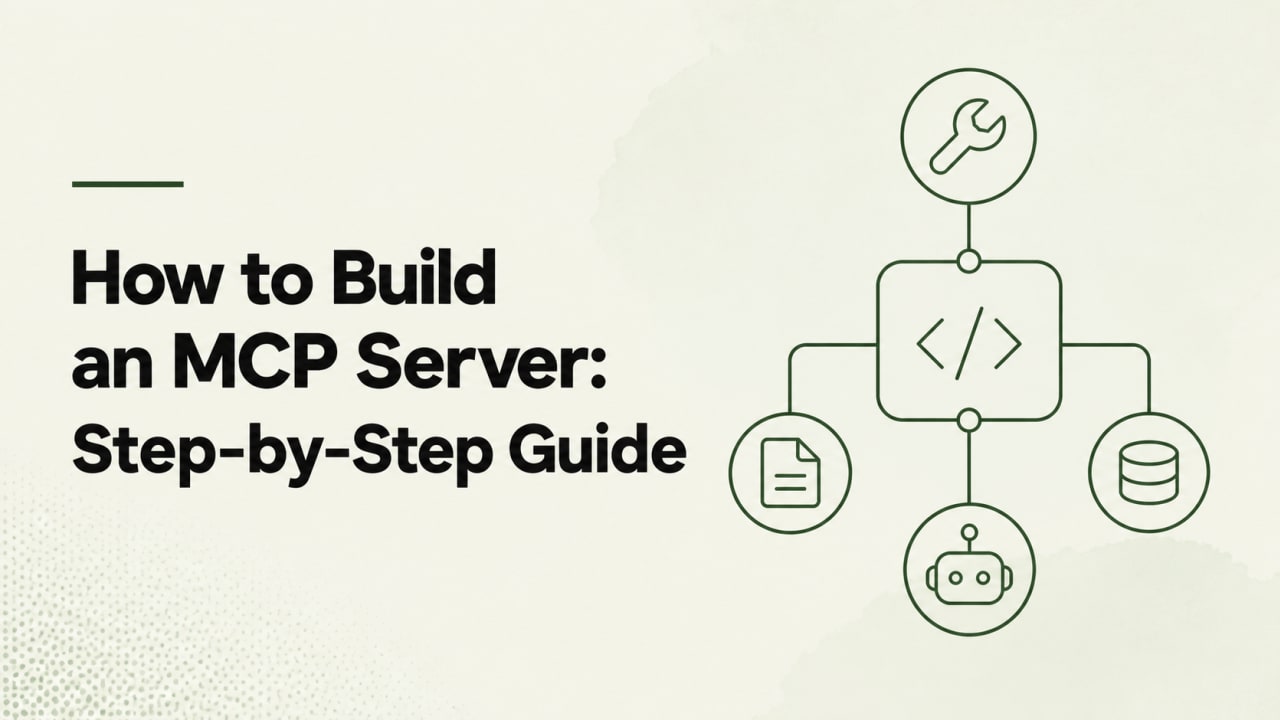 How to Build an MCP Server: Step-by-Step Guide